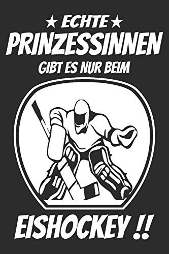 Echte Prinzessinnen gibt nur beim Eishockey: 6x9 Zoll (ca. DIN A5) 110 Seiten Punkteraster I Notizbuch I Tagebuch I Notizen I Planer I Geschenk Idee für Eishockey Fans I Hockey I Goalie I Ice I
