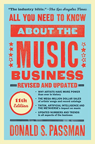 All You Need to Know About the Music Business: Eleventh Edition