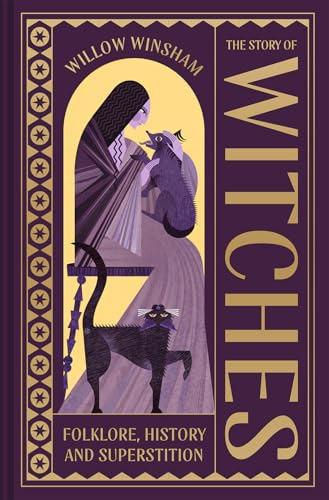 The Story of Witches: Witchcraft, magic and the occult