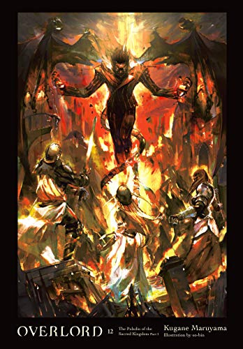 Overlord, Vol. 12 (light novel): The Paladin of the Sacred Kingdom Part I (Volume 12)