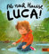 Ab nach Hause, Luca!: Ein Pappbilderbuch über die magischen Momente von Kindern, die ihr eigenes Tempo finden.