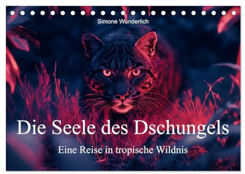 Die Seele des Dschungels - Eine Reise in tropische Wildnis (Tischkalender 2026 DIN A5 quer), CALVENDO Monatskalender: Traumhafte Bilder aus den Tiefen des Regenwaldes (CALVENDO Natur)