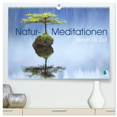 Natur-Meditationen - Nimm Dir Zeit (hochwertiger Premium Wandkalender 2026 DIN A2 quer), Kunstdruck in Hochglanz: Besinnliche Lebensweisheiten für ... mit Bildern aus Japan (CALVENDO Lifestyle)