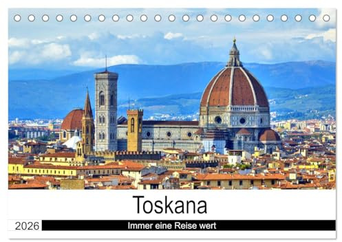 Toskana - Immer eine Reise wert (Tischkalender 2026 DIN A5 quer), CALVENDO Monatskalender: Sehnsuchtsland Toskana, eine Perle Italiens. (CALVENDO Orte)