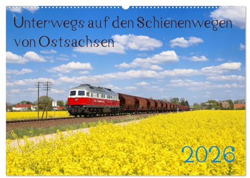 Unterwegs auf den Schienenwegen von Ostsachsen (Wandkalender 2026 DIN A2 quer), CALVENDO Monatskalender: Züge in der Oberlausitz und Ostsachsen (CALVENDO Mobilitaet)