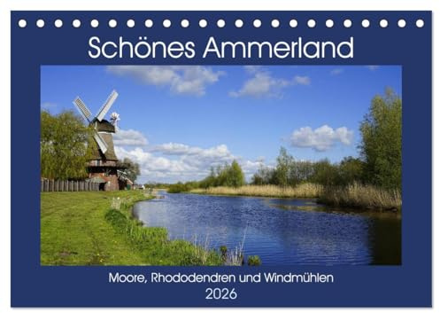 Schönes Ammerland (Tischkalender 2026 DIN A5 quer), CALVENDO Monatskalender: Eine Bilderreise zu Mooren, Rhododendren und Windmühlen (CALVENDO Orte)