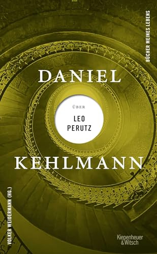 Daniel Kehlmann über Leo Perutz (Bücher meines Lebens, Band 6)