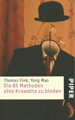 Die 85 Methoden, eine Krawatte zu binden (Piper Taschenbuch, Band 3506)