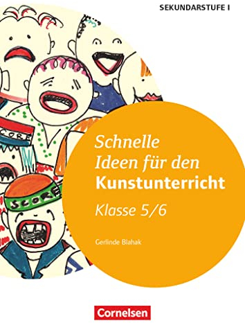 Schnelle Ideen für den Kunstunterricht in der Sekundarstufe I - 5./6. Schuljahr: Kopiervorlagen
