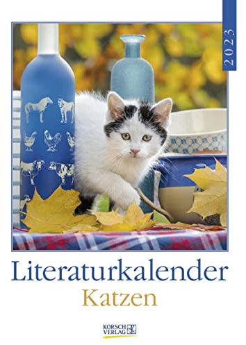 Literaturkalender Katzen 2023: Literarischer Wochenkalender * 1 Woche 1 Seite * literarische Zitate und Bilder * 24 x 32 cm