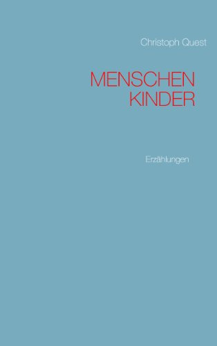 Menschenkinder: Erzählungen
