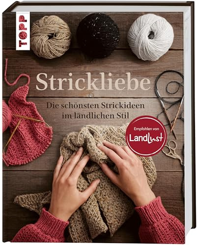 Strickliebe Empfohlen von LandLust: Die schönsten Strickideen im ländlichen Stil