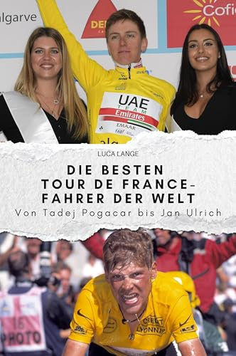 Die besten Tour de France-Fahrer der Welt: Von Tadej Pogacar bis Jan Ulrich. Das perfekte Geschenk für Männer und Frauen zu Weihnachten und Geburtstag