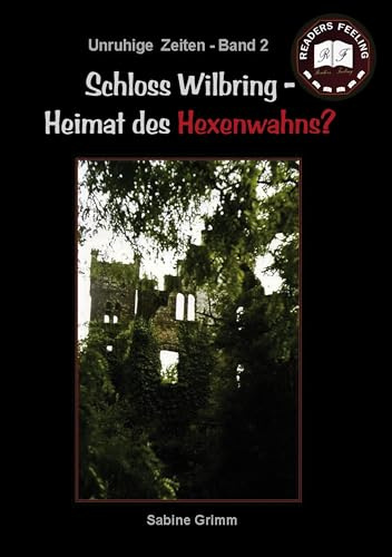 Schloss Wilbring - Heimat des Hexenwahns?: Unruhige Zeiten II