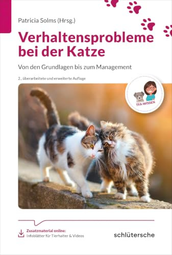 Verhaltensprobleme bei der Katze: Von den Grundlagen bis zum Management (Reihe TFA-Wissen)