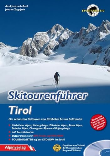 Skitourenführer Tirol: Die schönsten Skitouren von Kitzbühel bis ins Sellraintal + DVD-ROM