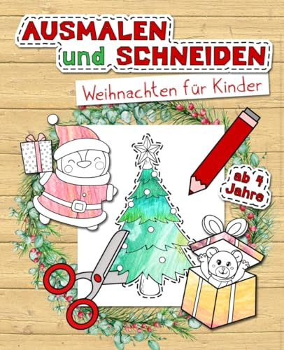Ausmalen und Schneiden - Weihnachten für Kinder: Ausmalbuch und Ausschneidebuch | Beschäftigung und Spaß für Kinder | Fördert die Kreativität und ... zum Nikolo oder für den Adventkalender