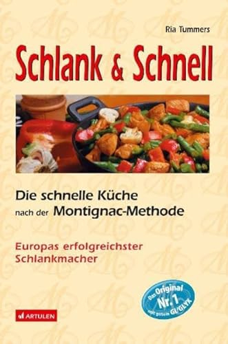 Schlank & Schnell: Die schnelle Küche nach der Montignac-Methode