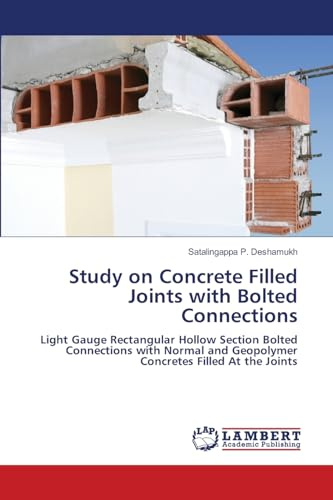 Study on Concrete Filled Joints with Bolted Connections: Light Gauge Rectangular Hollow Section Bolted Connections with Normal and Geopolymer Concretes Filled At the Joints