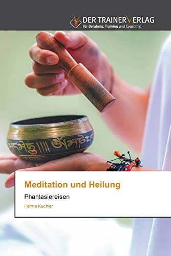 Meditation und Heilung: Phantasiereisen
