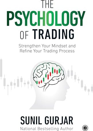 The Psychology of Trading: Strengthen Your Mindset and Refine Your Trading Process