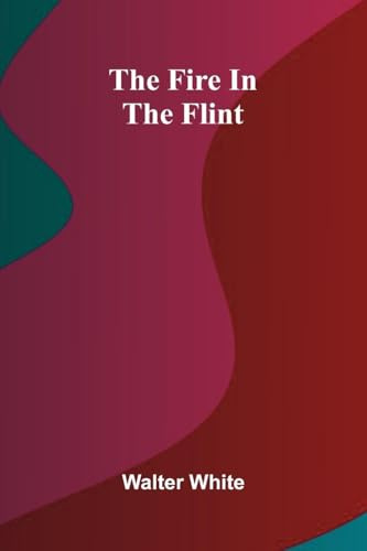 The fire in the flint