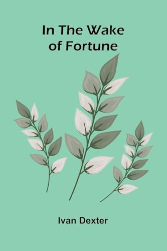 In the Wake of Fortune