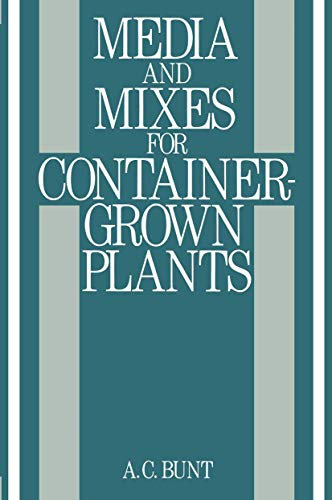 Media and Mixes for Container-Grown Plants: A manual on the preparation and use of growing media for pot plants