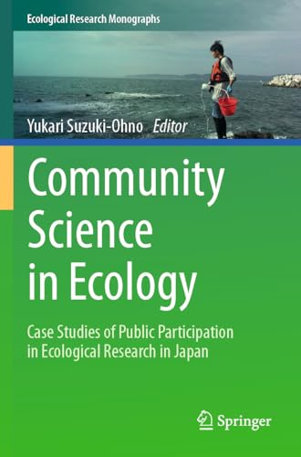Community Science in Ecology: Case Studies of Public Participation in Ecological Research in Japan (Ecological Research Monographs)