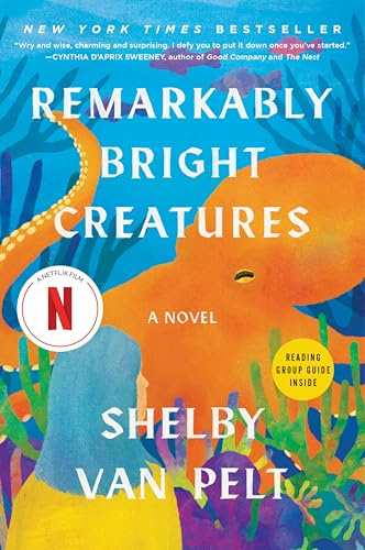 Remarkably Bright Creatures: A Novel