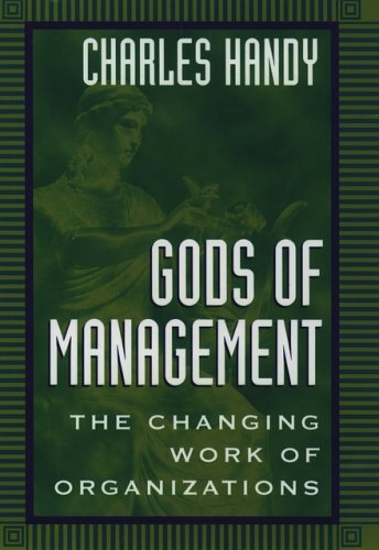 Gods of Management: The Changing Work of Organizations
