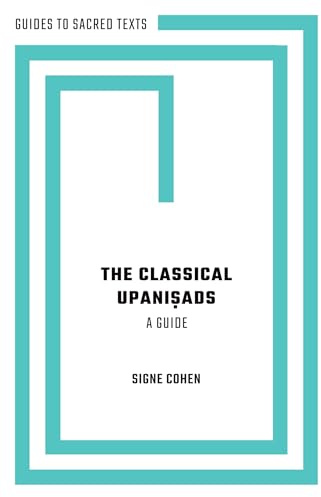 The Classical Upaniṣads: A Guide (Guides to Sacred Texts)