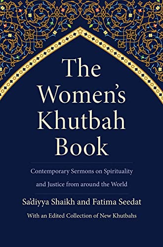 The Women’s Khutbah Book: Contemporary Sermons on Spirituality and Justice from around the World
