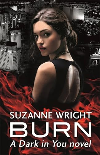 Burn: Enter an addictive world of sizzlingly hot paranormal romance . . . (The Dark in You)