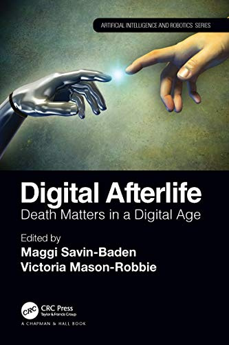 Digital Afterlife (Chapman & Hall/CRC Artificial Intelligence and Robotics Series)