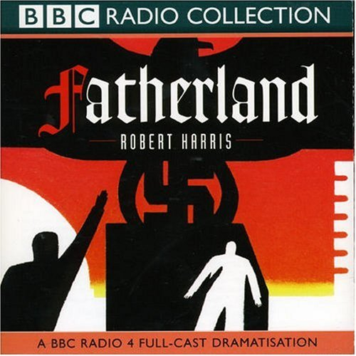 Fatherland (BBC Radio Collection)