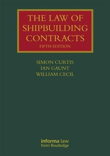 The Law of Shipbuilding Contracts (Lloyd's Shipping Law Library)