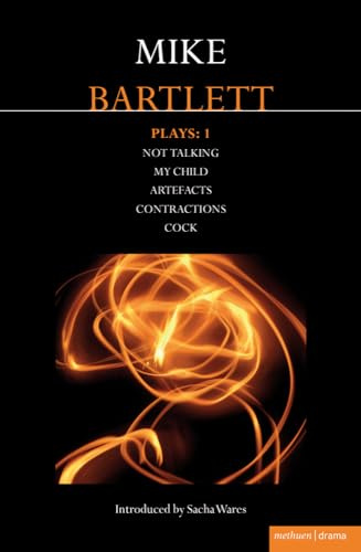 Bartlett Plays: 1: Not Talking, My Child, Artefacts, Contractions, Cock (Contemporary Dramatists)