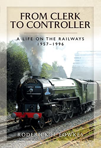 From Clerk to Controller: A Life on the Railways 1957-1996