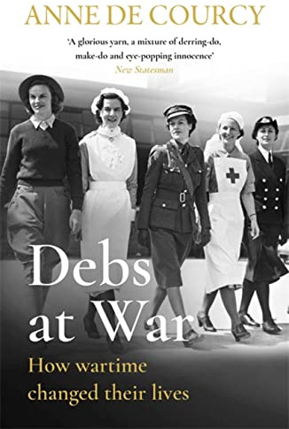Debs at War: 1939-1945 (WOMEN IN HISTORY)