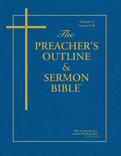 The Preacher's Outline & Sermon Bible: Genesis Vol. 2: Chapters 12-50