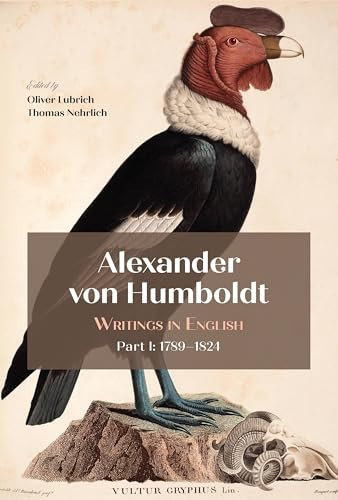 Alexander von Humboldt: Writings in English, Part I: 1789–1824: 937 (Transactions of the American Philosophical Society)