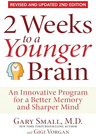 2 Weeks To A Younger Brain: An Innovative Program for a Better Memory and Sharper Mind REVISED & UPDATED 2ND EDITION