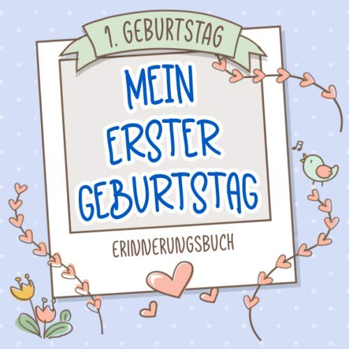 Mein erster Geburtstag - 1. Geburtstag Erinnerungsbuch: Buch (blanko) als Geschenk zum ersten Geburtstag für Jungen und Mädchen, als Gästebuch und Erinnerungsalbum