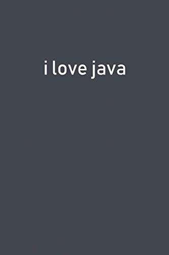 i love java: Lined Notebook