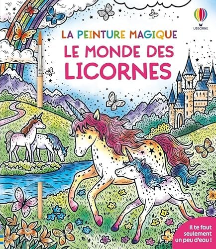 Le monde des licornes - La peinture magique - Dès 5 ans