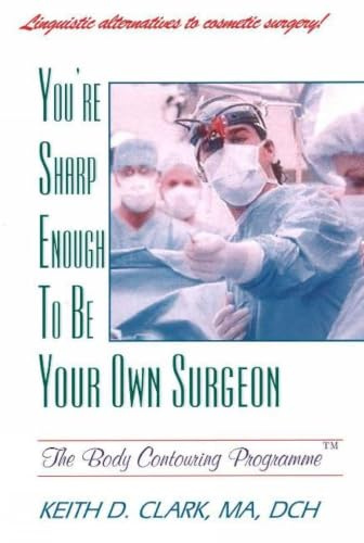 You're Sharp Enough To Be Your Own Surgeon: The Body Contouring Programme