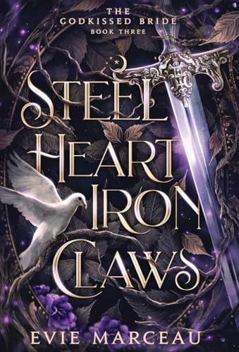 Steel Heart Iron Claws: 3 (The Godkissed Bride)