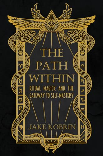 The Path within: Ritual Magick and the Gateway to Self-Mastery
