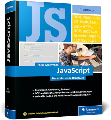 JavaScript: Das umfassende Handbuch. JavaScript lernen und verstehen. Von der ersten Zeile Code zu modernen Web-, Mobile- und KI-Anwendungen